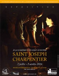 Exposition A la lumière d'un chef-d'oeuvre : Saint Joseph charpentier. Du 3 juillet au 2 octobre 2016 à Vic-sur-Seille. Moselle. 